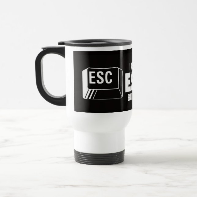 Travel Mug Keep Pressing Escape (Left)