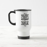 Travel Mug Scientists Quote 15 oz Mug