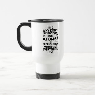 Travel Mug Scientists Quote 15 oz Mug