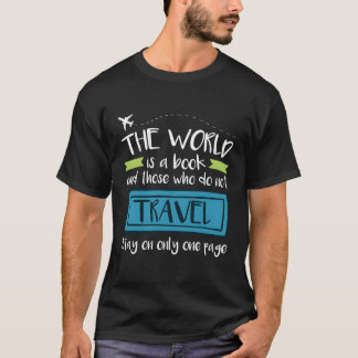 Travel Quote World Traveller Airplane Vacation T-Shirt