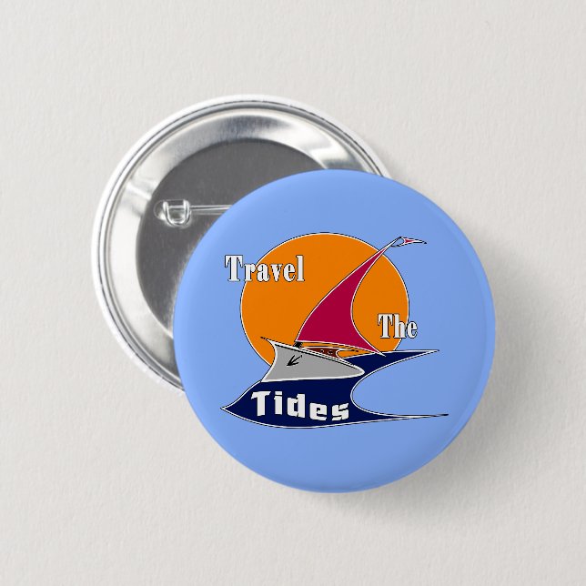 Travel the tides   2 inch round button (Front & Back)