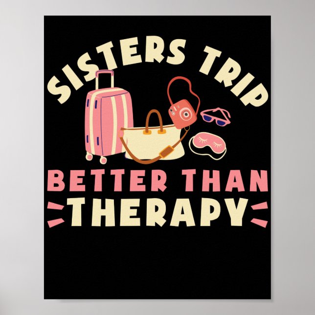 Travel Vacation Sisters Trip Better Than Therapy Poster (Front)