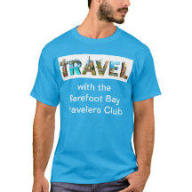 TRAVEL with the Barefoot Bay Travelers Club tshirt