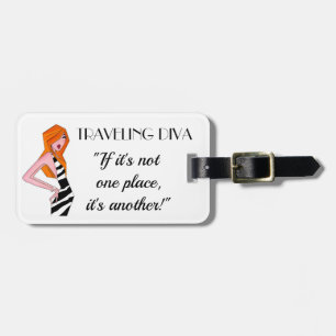TRAVELING DIVA If it's not one place it's another! Luggage Tag