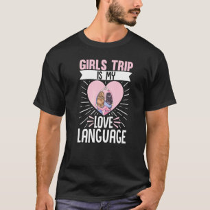 Traveller Flight Vacation Girls Trip Is My Love La T-Shirt