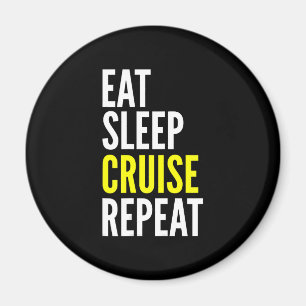 Traveller Funny Gift Eat Sleep Cruise Repeat Magnet