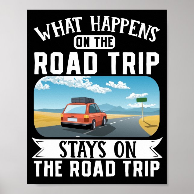 Traveller Vacation What Happens On The Road Trip Poster (Front)