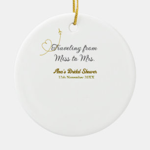 Travelling from Miss to Mrs bridal shower add name Ceramic Ornament