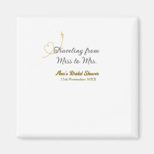 Travelling from Miss to Mrs bridal shower add name Magnet