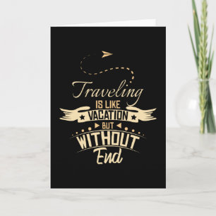 Travelling Is Like Vacation Card