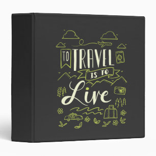 Travelling - To Travel Is To Live Travel Gift Binder