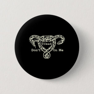 Tread On Me Uterus Snake Pro Roe Feminist  2 Inch Round Button