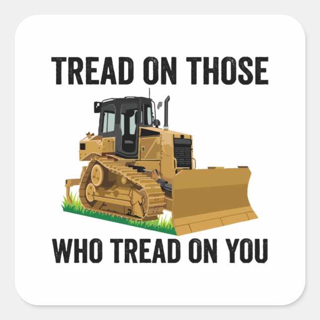 Tread On Those Who Tread On You Square Sticker (Front)