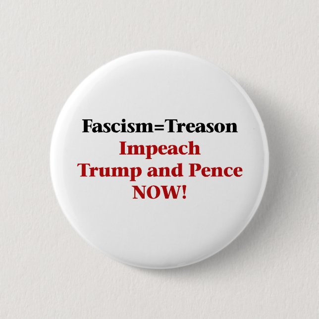 Treason -- Impeach Trump and Pence 2 Inch Round Button (Front)