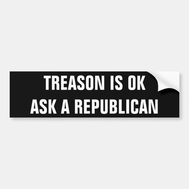 TREASON IS OK black bumper sticker (Front)