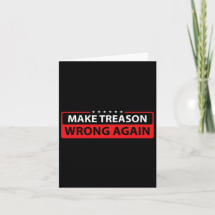 Treason Wrong Again Political Resist Lying Anti-tr Card
