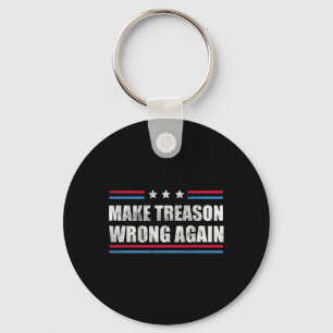 Treason Wrong Again Political Resist Lying Anti-tr Keychain