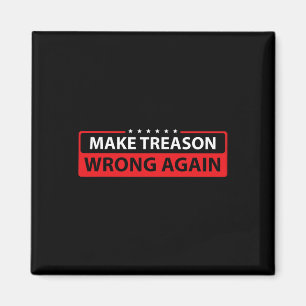 Treason Wrong Again Political Resist Lying Anti-tr Magnet