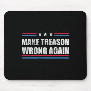 Treason Wrong Again Political Resist Lying Anti-tr Mouse Pad