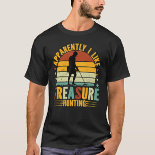 Treasure Hunter Metal Detecting I Like Treasure H T-Shirt