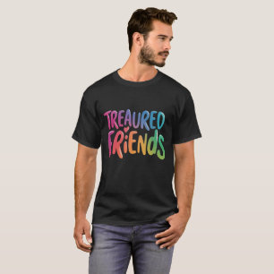 "Treasured Friends"  T-Shirt