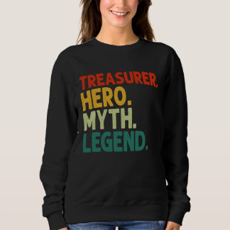 Treasurer Hero Myth Legend Vintage  Treasurer Sweatshirt