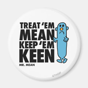 Treat 'Em Mean Magnet