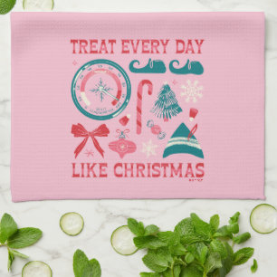 Treat Every Day Like Christmas Kitchen Towel