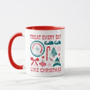 Treat Every Day Like Christmas Mug