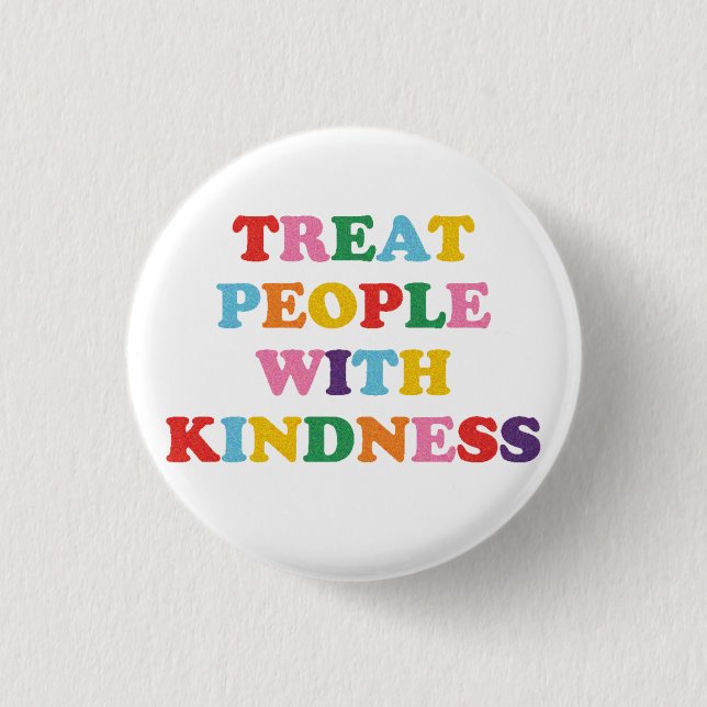 Treat People With Kindness 1 Inch Round Button (Front)