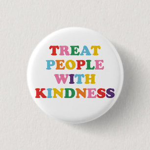 Treat People With Kindness 1 Inch Round Button