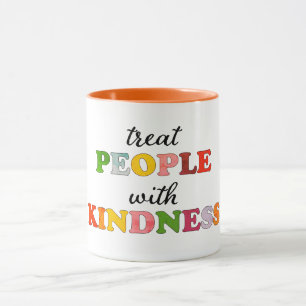 Treat People With Kindness Mug