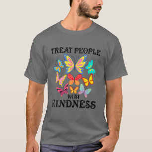 Treat People With Kindness Spread Love Butterflies T-Shirt