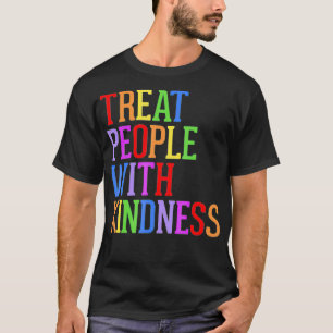 Treat People With Kindness Tolerance T-Shirt