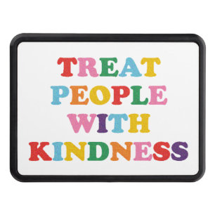 Treat People With Kindness Trailer Hitch Cover