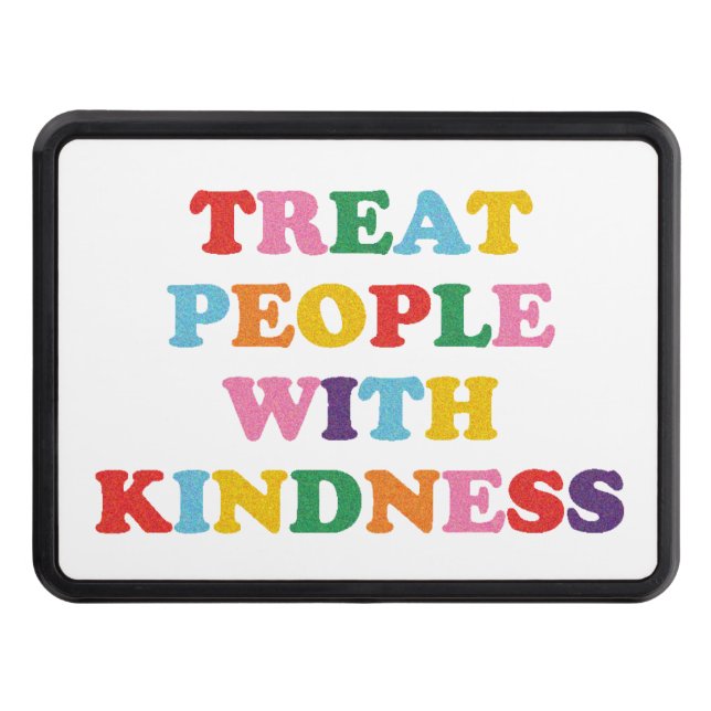 Treat People With Kindness Trailer Hitch Cover (Front)