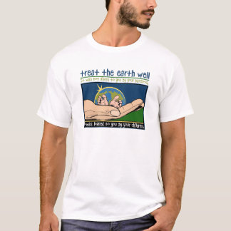 Treat the Earth Well T-Shirt