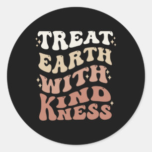 Treat The Earth With Kindness2 Classic Round Sticker