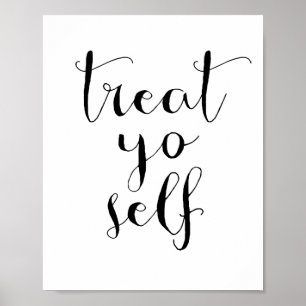 Treat yo self poster