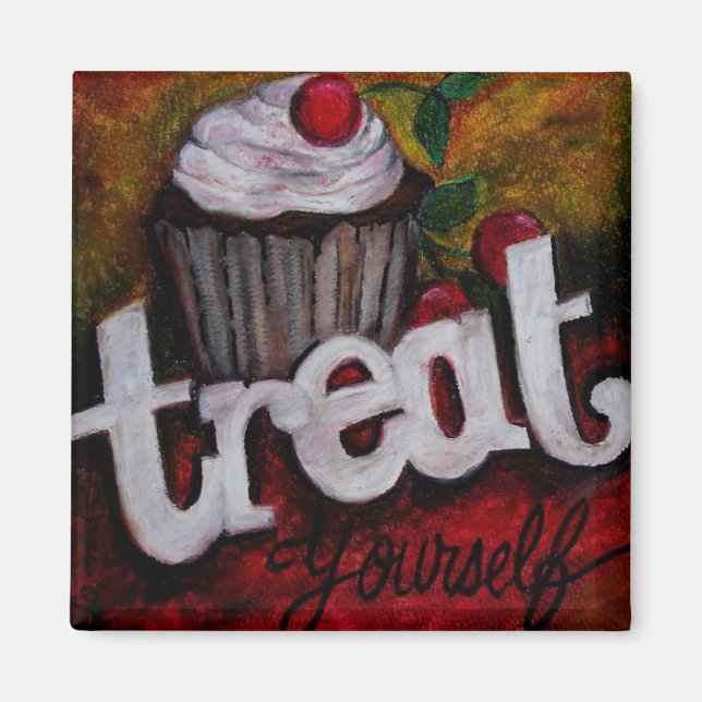 Treat Yourself Magnet (Front)