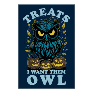 Treats I Want Them Owl   Halloween Poster