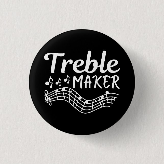 Treble Maker Funny Musician  1 Inch Round Button (Front)