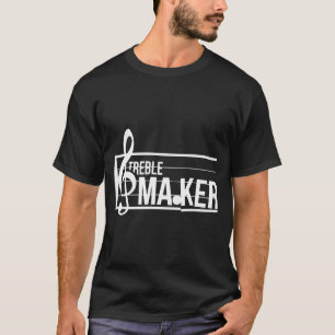 Treble Maker Pun Funny Marching Band Music Lover E T-Shirt