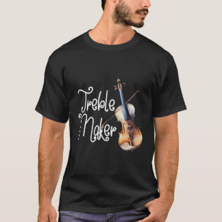 Treble Maker Viola Violist Viola Lover Viola Playe T-Shirt