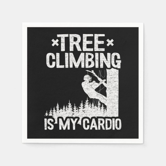 Tree Climbing Is My Cardio Funny Arborist Gift Tre Napkin (Front)