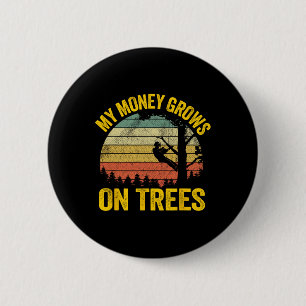 Tree Climbing Joke Logger Arborist My Money Grows  2 Inch Round Button