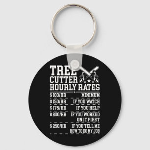 Tree Cutter Hourly Rate Funny Lumberjack Arborist Keychain