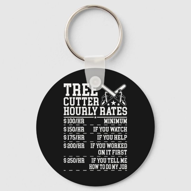 Tree Cutter Hourly Rate Funny Lumberjack Arborist  Keychain (Front)