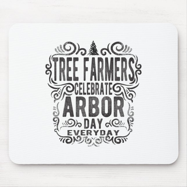 Tree Farmer Arbor Day Gift_1  Mouse Pad (Front)