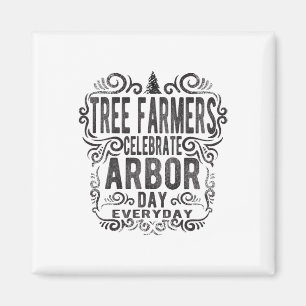 Tree Farmer Arbor Day Gift Earth Day Save Earth Th Magnet